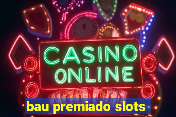 bau premiado slots